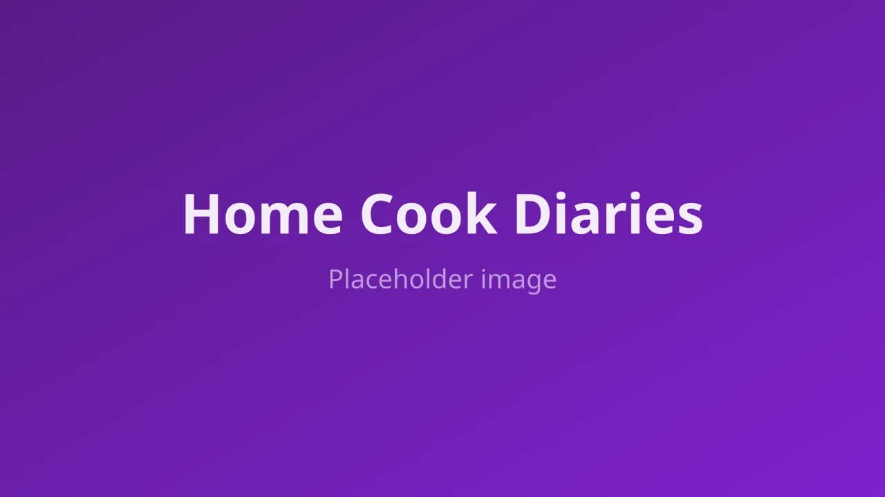 Home Cook Diaries