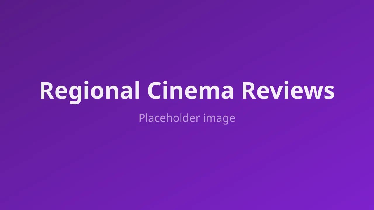 Regional Cinema Reviews