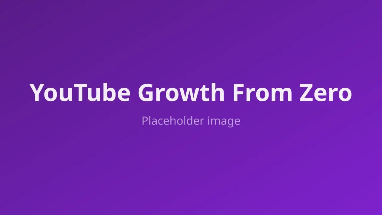 YouTube Growth From Zero